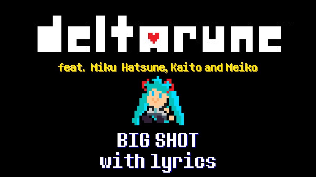 BIG SHOT with lyrics (feat. Miku Hatsune, Kaito and Meiko) - Deltarune Chapter 2