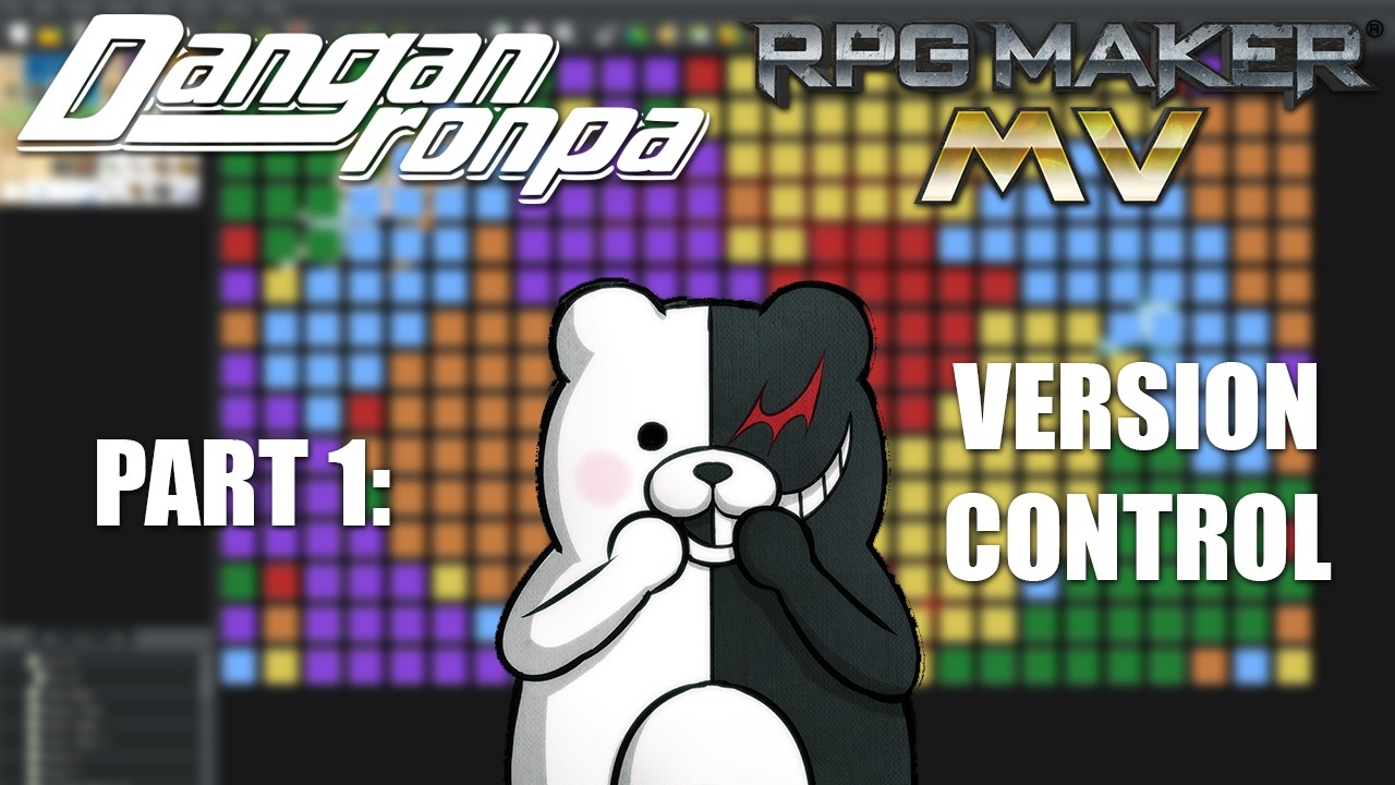 Tutorialronpa - How to make a Fanganronpa in RPG Maker MV - Part 1: Introduction and Version Control