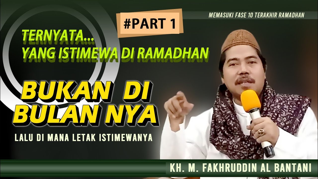 Keistimewaan bulan Ramadhan ll KH M Fakhruddin Al Bantani