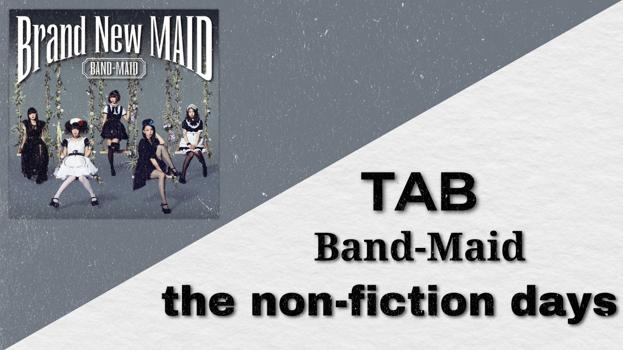 BAND-MAID - the non-fiction days Tab (Full Band Tab)