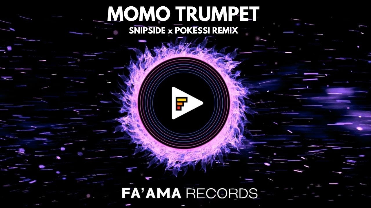 MOMO TRUMPET (SNIPSIDE x POKESSI REMIX) 🎧🎺🇵🇫