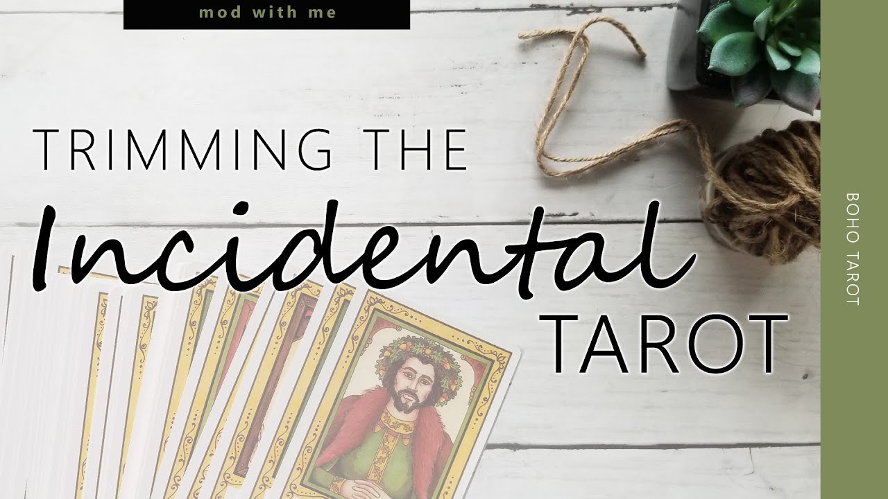 Trimming the Incidental Tarot
