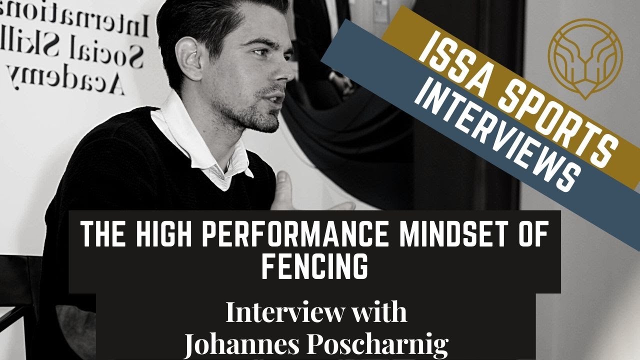The High Performance Mindset of Fencing with Johannes Poscharnig | ISSA Fencing Interview