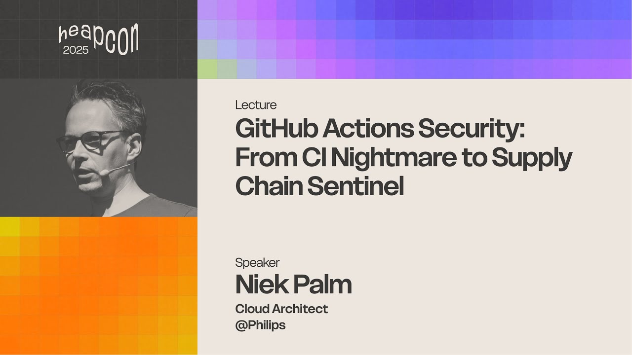 Niek Palm - GitHub Actions Security: From CI Nightmare to Supply Chain Sentinel