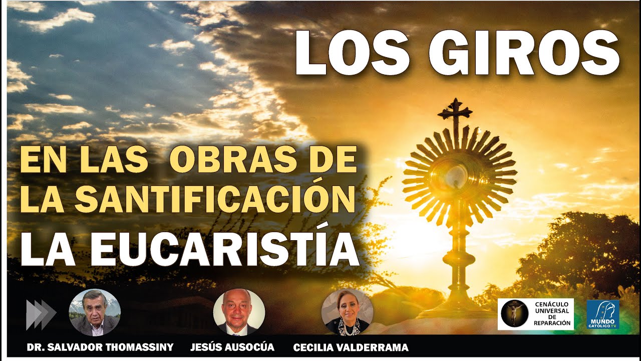 Los Giros en las obras de la Santificación, La Eucaristía
