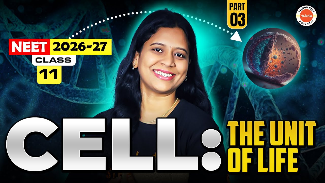 Cell:The Unit of Life | Part-3 | Class 11 | NEET 2026 & 2027  | Sunaina Ma'am
