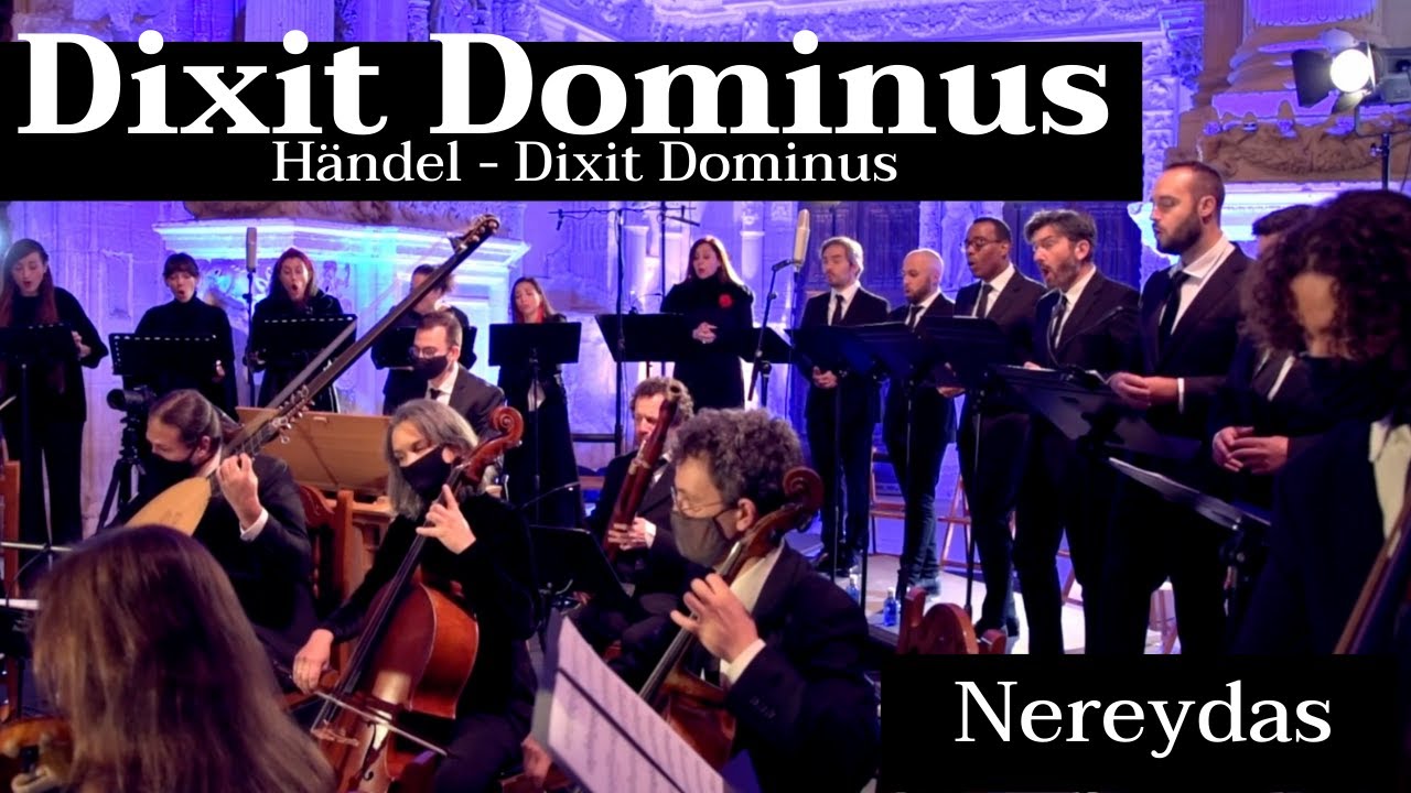 Händel -  Dixit Dominus HWV 232- I. Dixit Dominus - Nereydas  - Javier Ulises Illán