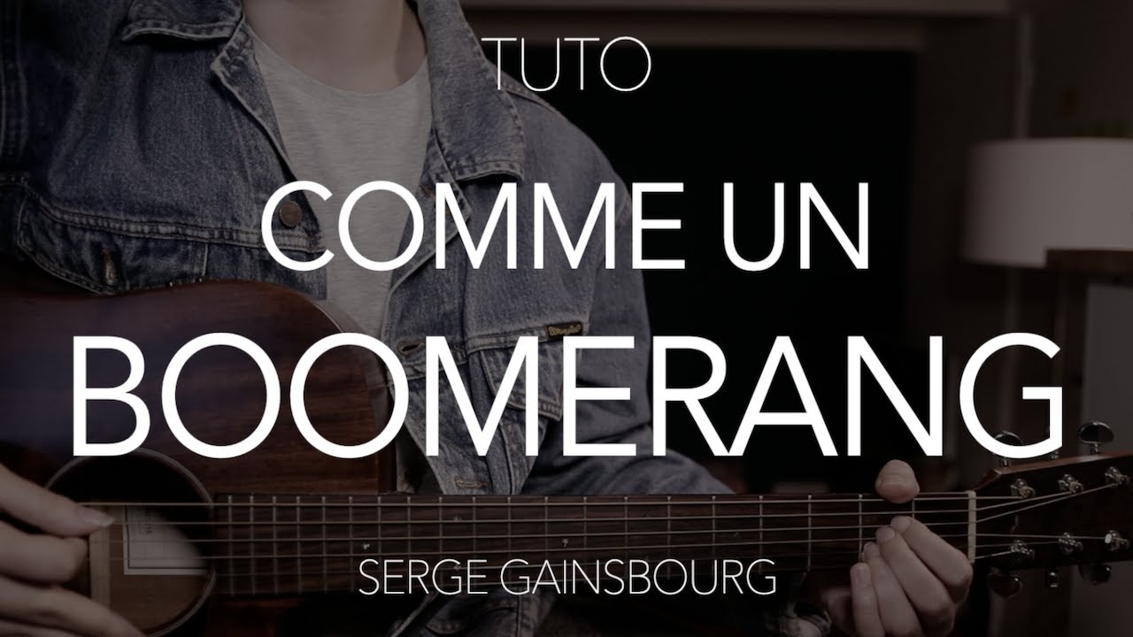 TUTO GUITARE : Comme un boomerang - Serge Gainsbourg