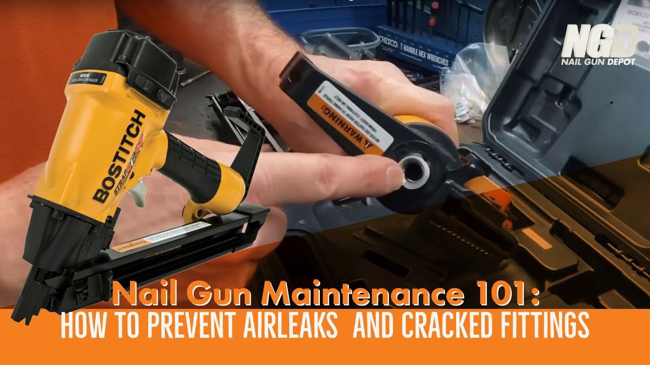 Nail Gun Maintenance 101: How to Prevent Air Leaks and Cracked Fittings