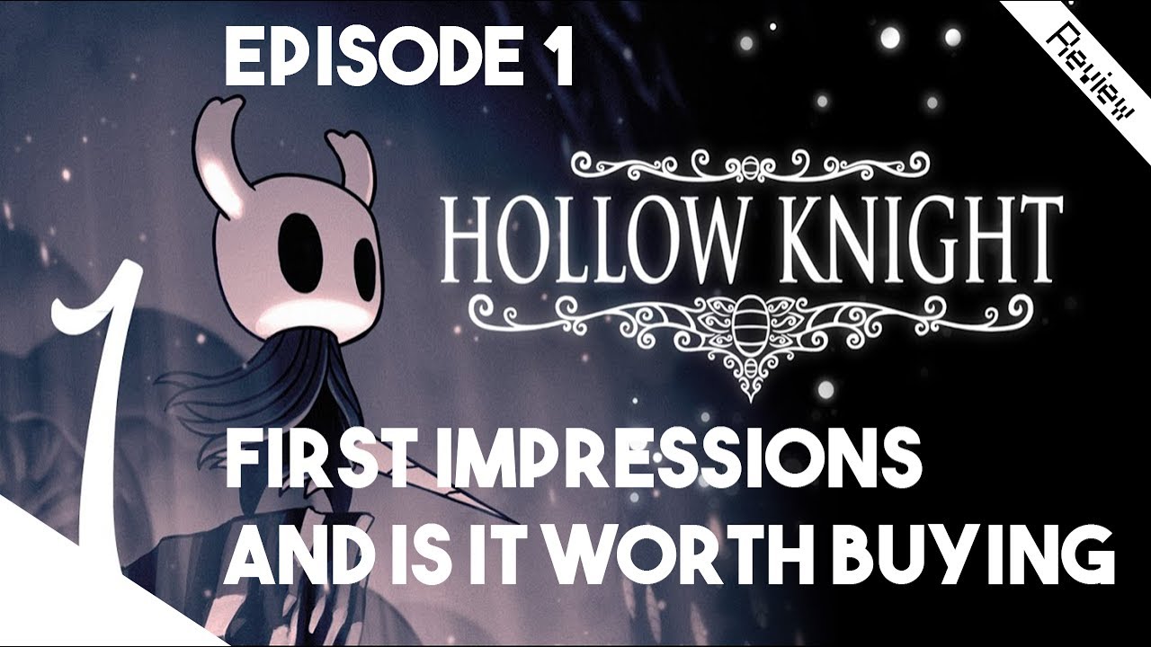 Hollow Knight Episode 1- First Impressions And Is It Worth Buying?