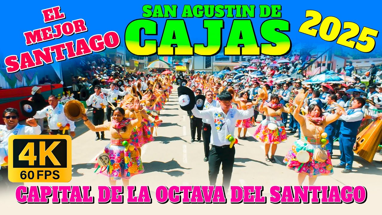 SANTIAGO EN SAN AGUSTIN DE CAJAS - HUANCAYO / 2025 / 4K