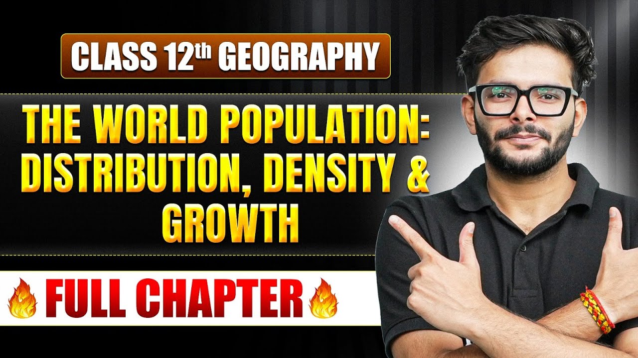 The World Population: Distribution, Density and Growth | Class 12 Geography Chapter 2 | TANDAV 2026