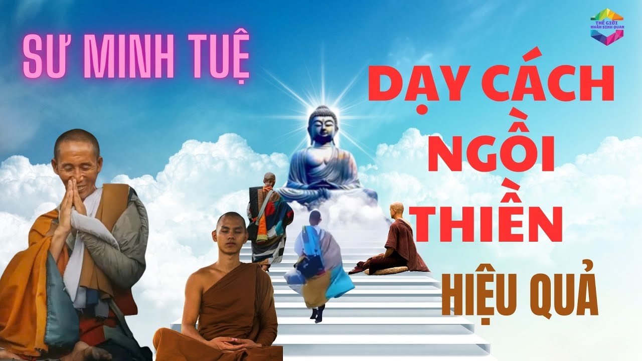 Sư Minh Tuệ Dạy Cách Ngồi Thiền Kiết Già Dù Đau Đớn Cũng Phải Cố Gắng Đạt Cho Bằng Được