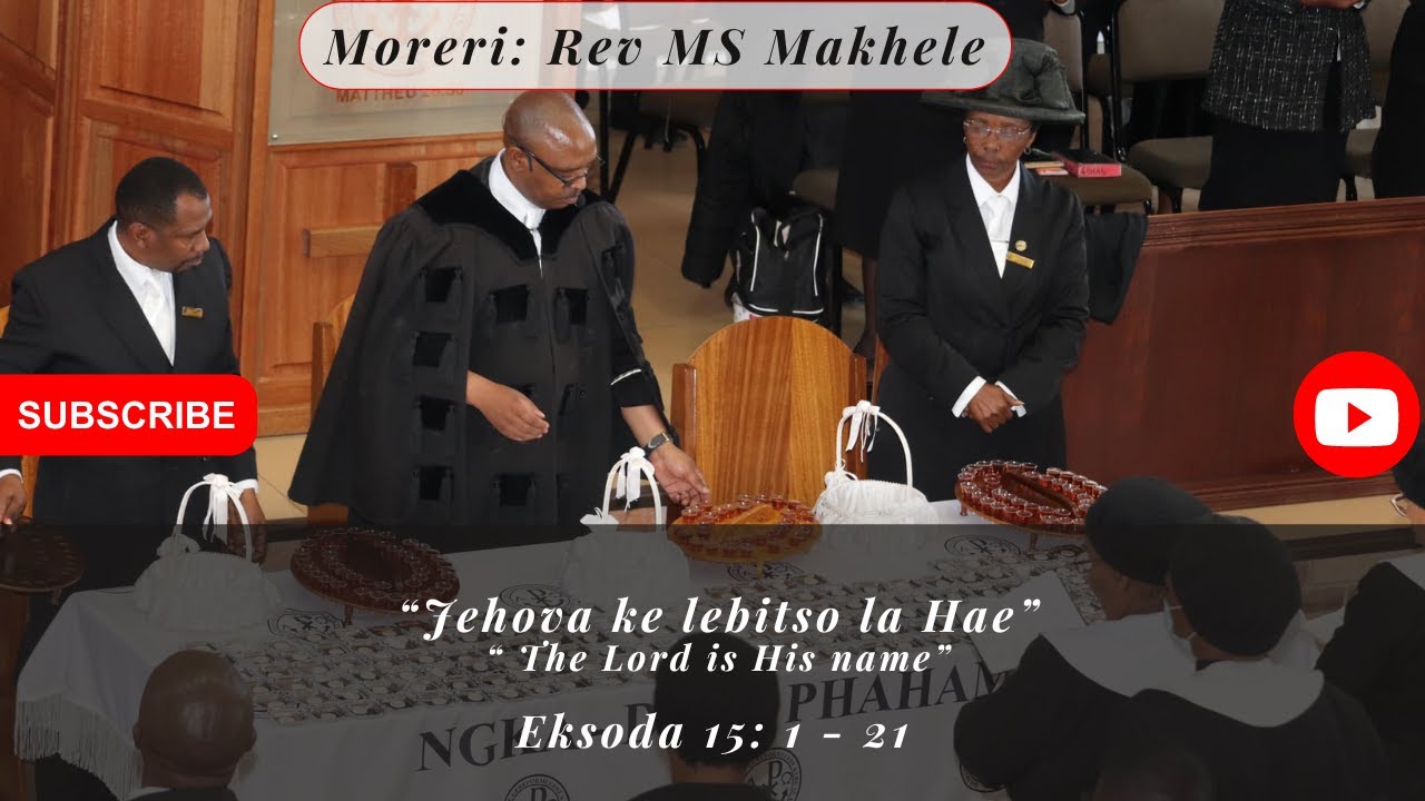 Tshebeletso ya Selallo sa Morena// Moruti MS Makhele// Eksoda 15: 1 - 21