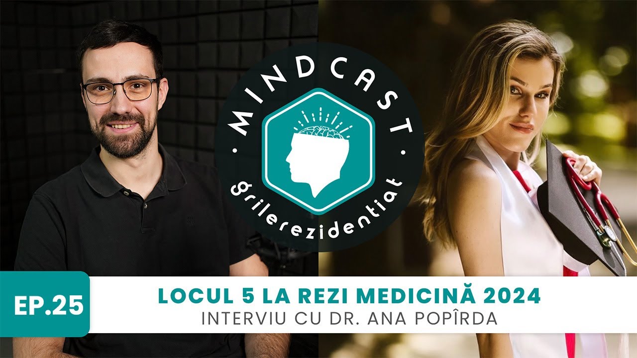 🧠 Locul 5 pe țară la Rezi MG în 2024 - cu dr. Ana Popîrda | #25 MindCast by Grile-Rezidentiat.ro