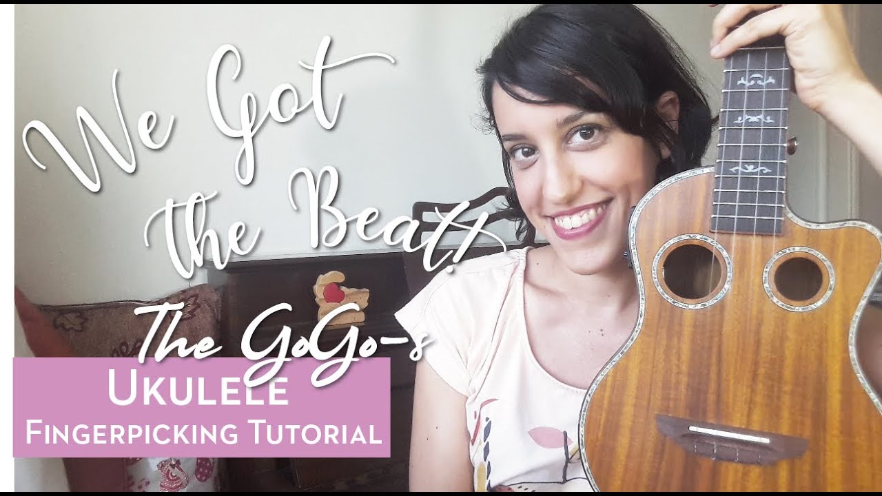 WE GOT THE BEAT - EASY Fingerpicking UKULELE TUTORIAL The Gogo's Grace VanderWaal