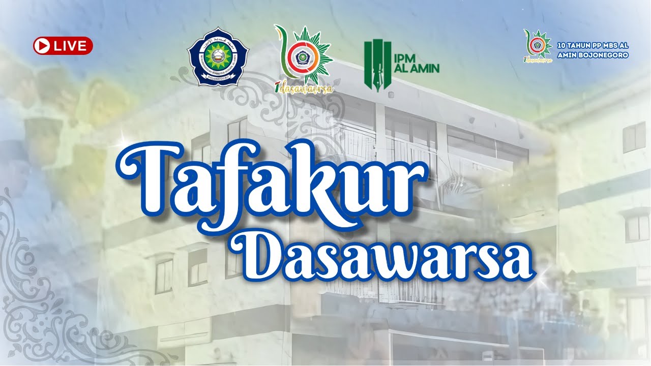 LIVE - Tafakur Dasawarsa MBS Al Amin Bojonegoro - Bagian Satu