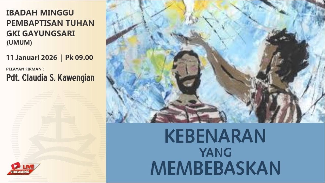 IBADAH MINGGU PEMBAPTISAN TUHAN - 11 JANUARI 2026 - GKI Gayungsari