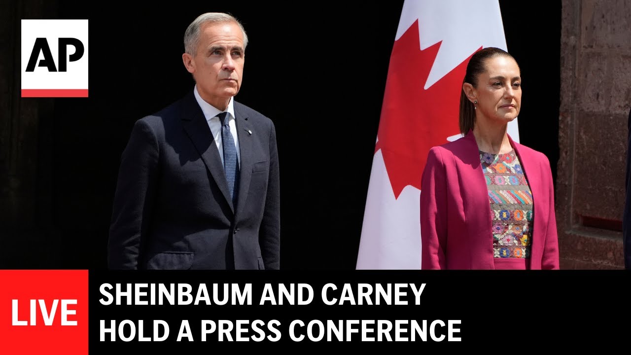 LIVE: Mexico’s Claudia Sheinbaum and Canada’s Mark Carney hold a press conference