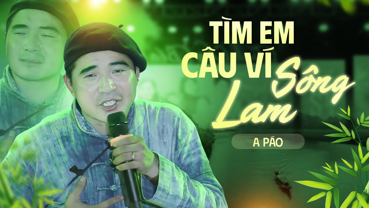 Tìm Em Câu Ví Sông Lam - A Páo hát live HIT Triệu View trong Show Tình Cha Bến Đợi