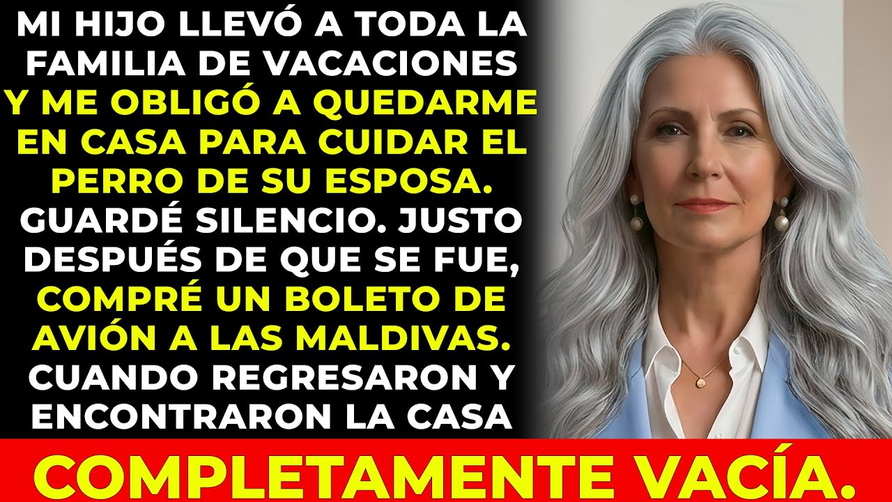 Mi hijo se fue de viaje con su familia y me dejó en casa para cuidar al perro...