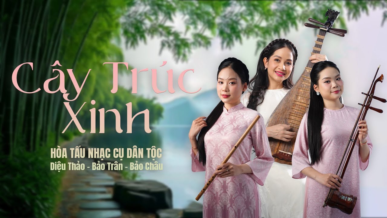 Cây Trúc Xinh - Diệu Thảo, Bảo Trân, Bảo Châu | Hòa Tấu Nhạc Cụ Dân Tộc | Tứ Quý Band Official