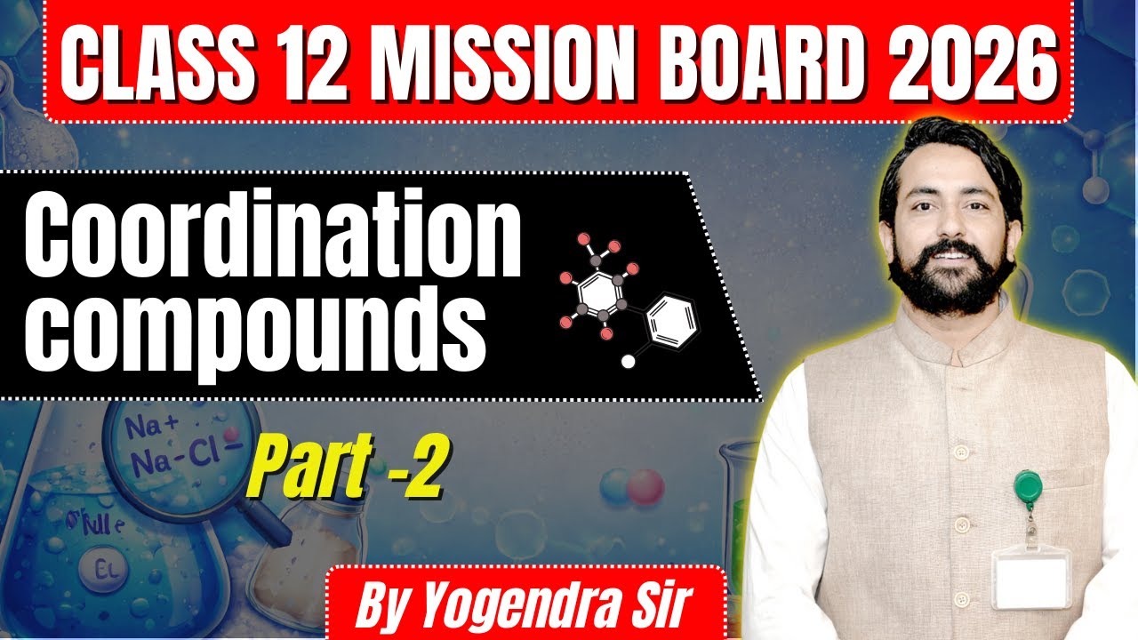 Coordination Compounds part-2 Class 12 Chemistry | Full Chapter Explained | Yogendra Sir
