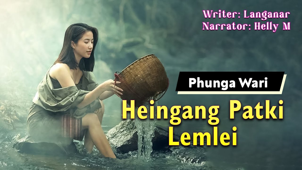 Heingang Patki Lemlei || Manipuri Phunga Wari || Helly Maisnam🎤 || Langanar Thiyam✍️