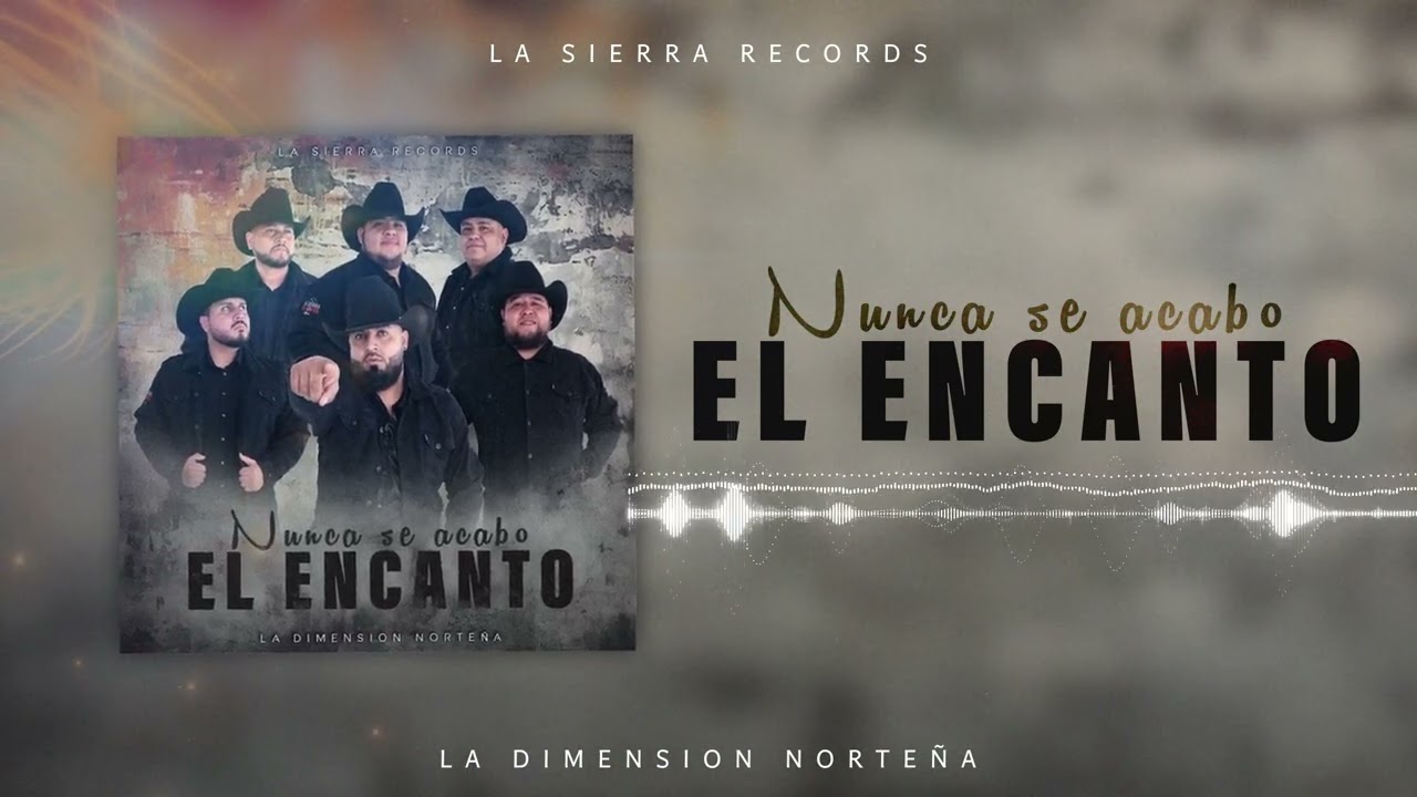 La Dimensi&oacute;n Norte&ntilde;a   Nunca Se Acabo El Encanto   2025