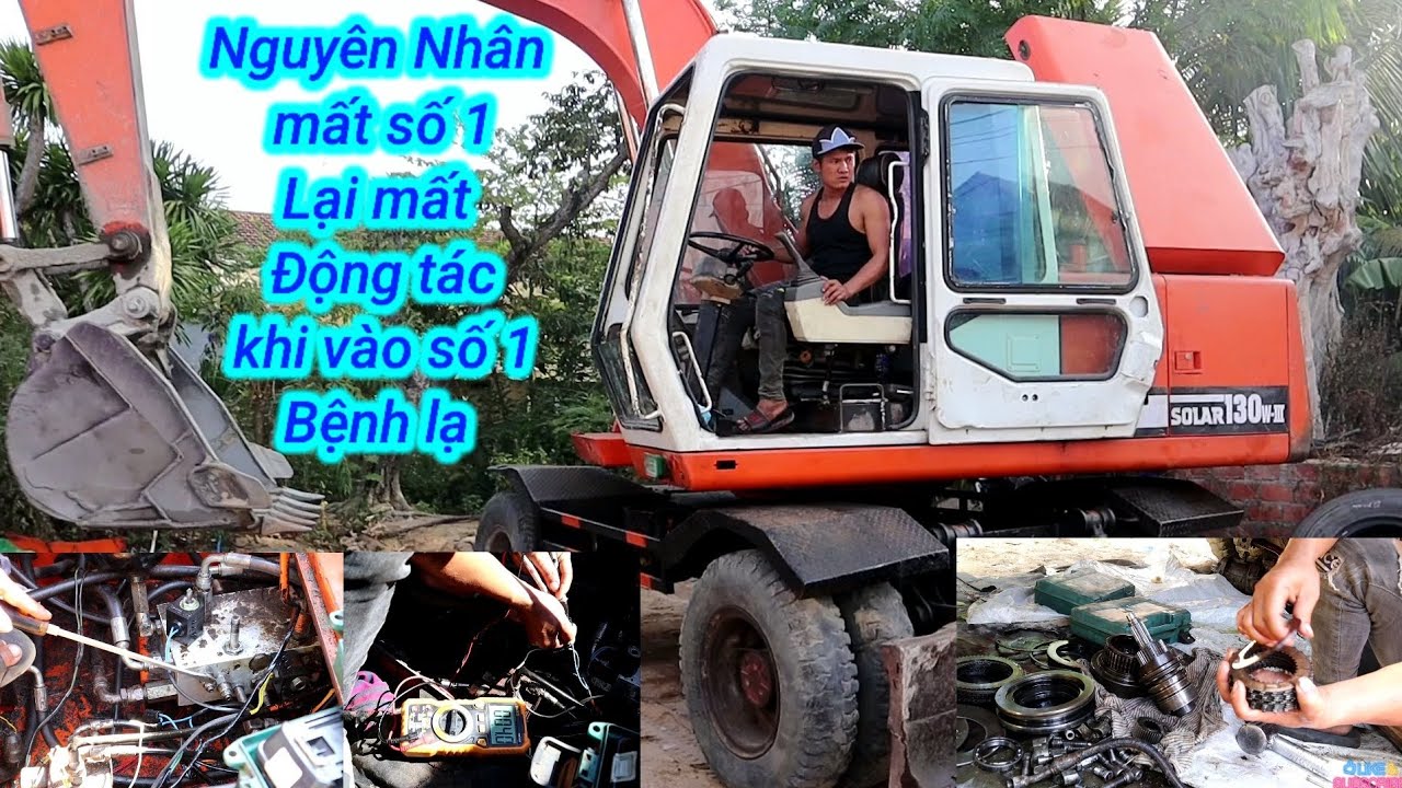 Máy xúc bánh lốp Sola 130w-3.mất số1.Mất thao tác khi vào số1.Cách sửa chữa hợp số bánh lốp máy xúc