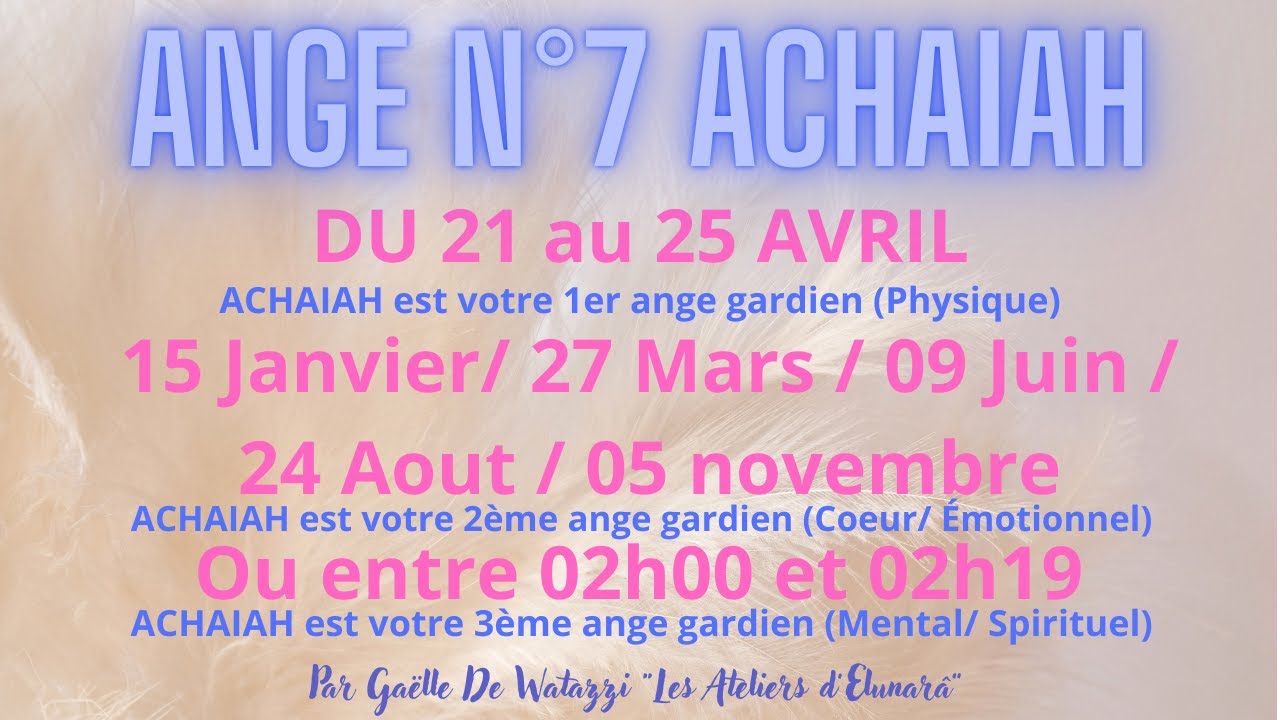 ✨️Ange n°7 ACHAIAH présentation, description et symbolismes des anges gardiens👼du 21 au 25 Avril