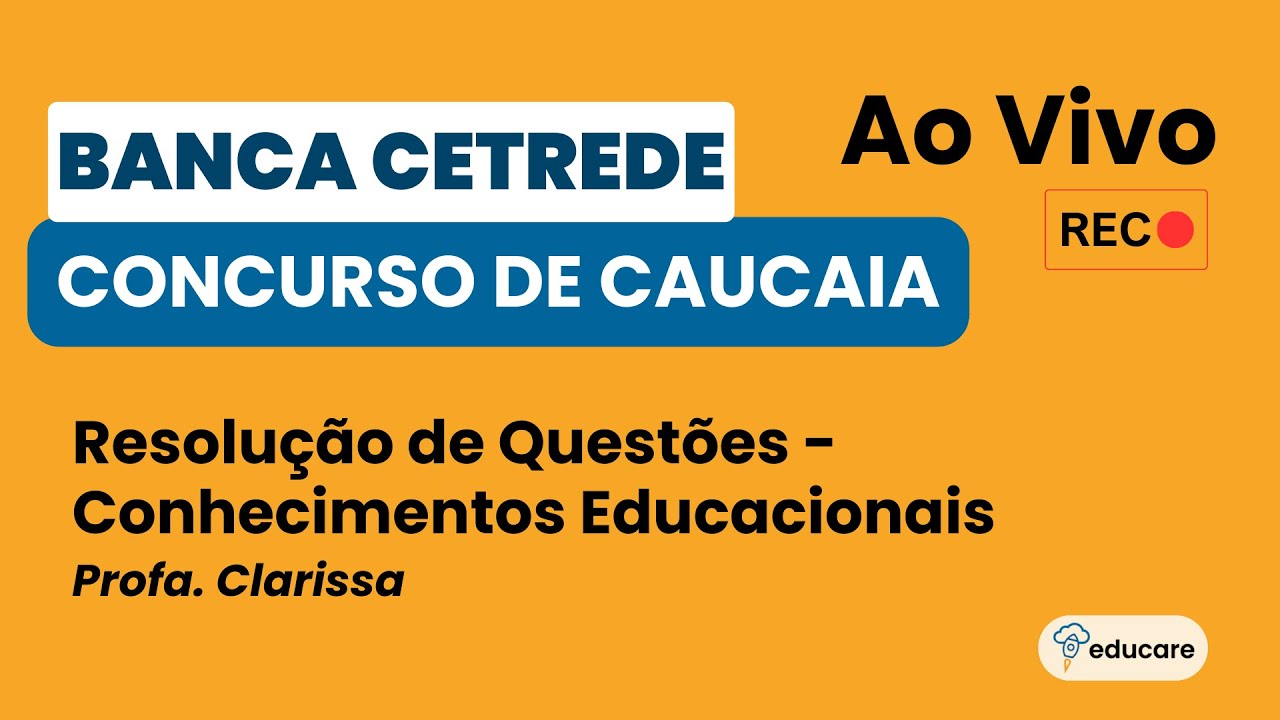 Resolução de Questões - Conhecimentos Educacionais - Banca CETREDE - Concurso de Caucaia