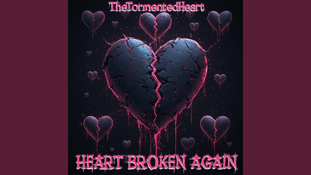Heart Broken Again