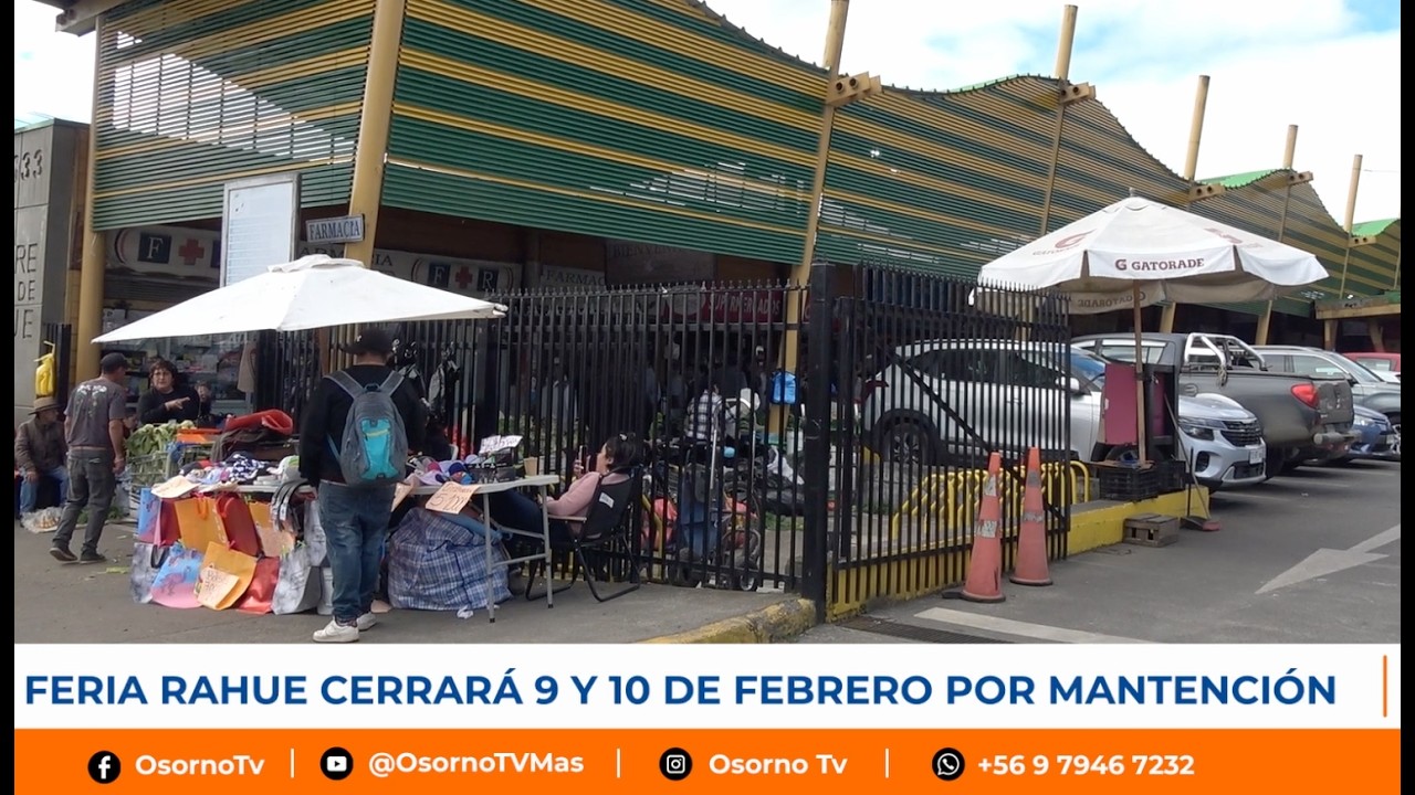 LA FERIA LIBRE DE RAHUE PERMANECERÁ CERRADA LOS DÍAS 9 Y 10 DE FEBRERO DEBIDO A MANTENCIÓN.
