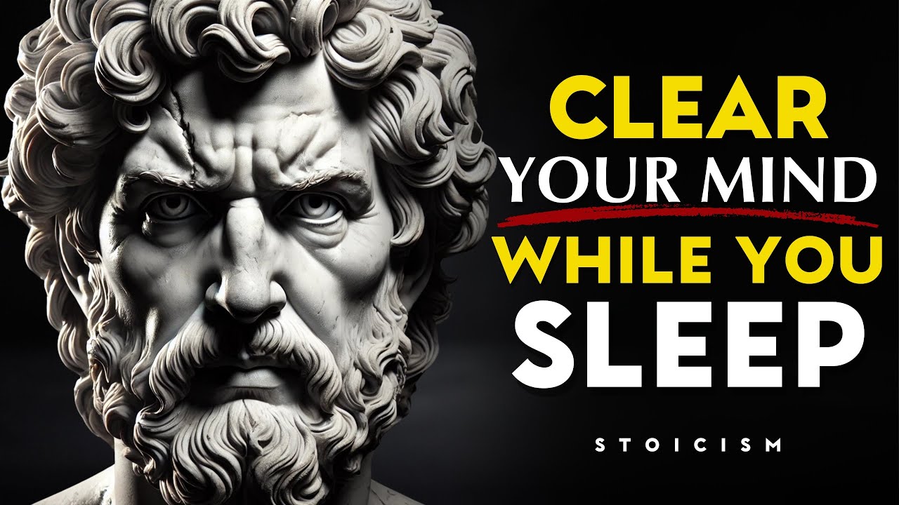 The Ultimate Stoicism Guide to a Clear Mind | STOIC PHILOSOPHY