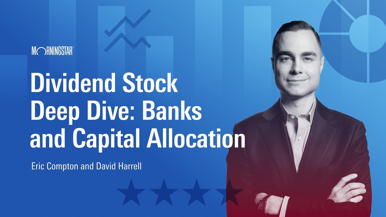 Dividend Stock Deep Dive: Banks and Capital Allocation