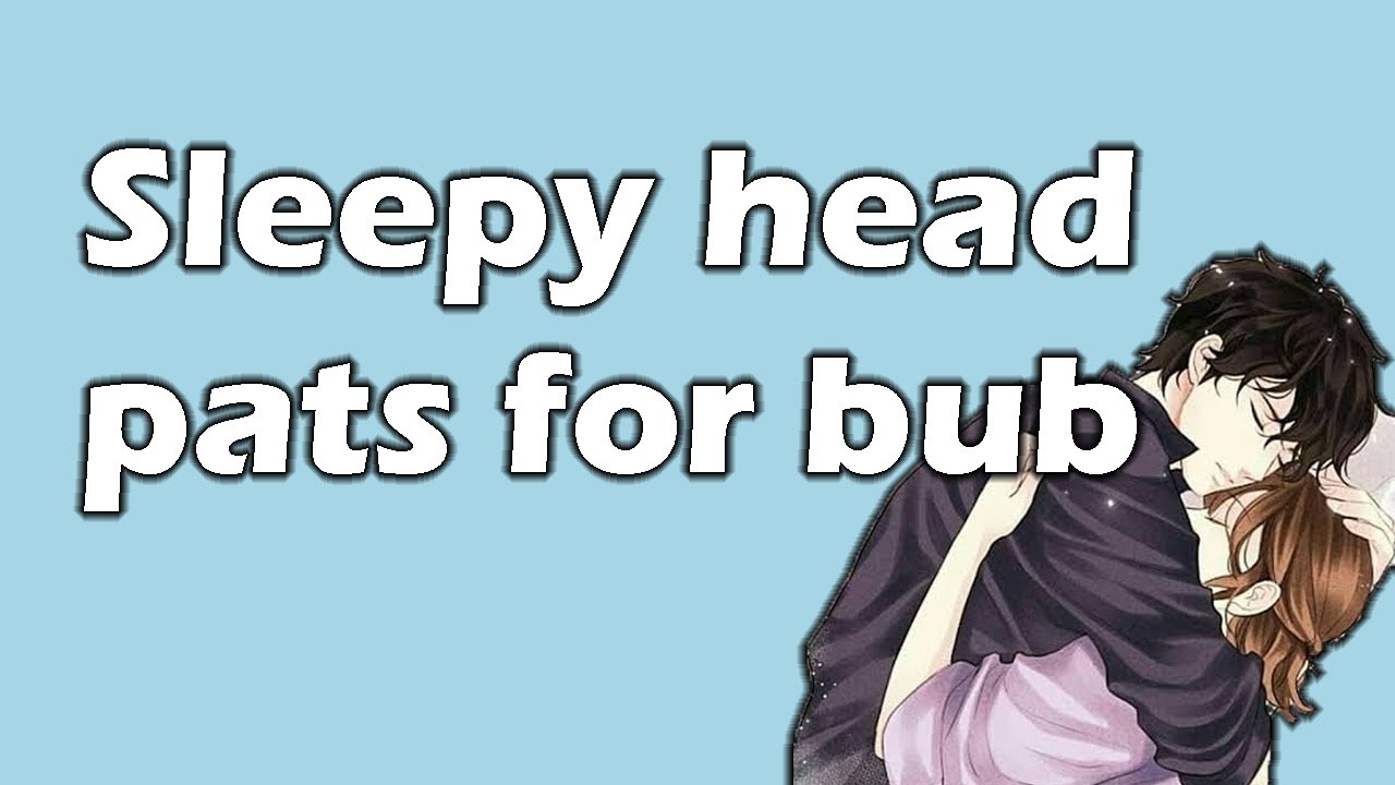 Sleepy time my bub -  [Comfort] [Relax] [Sleep Aid] [ASMR BOYFRIEND]