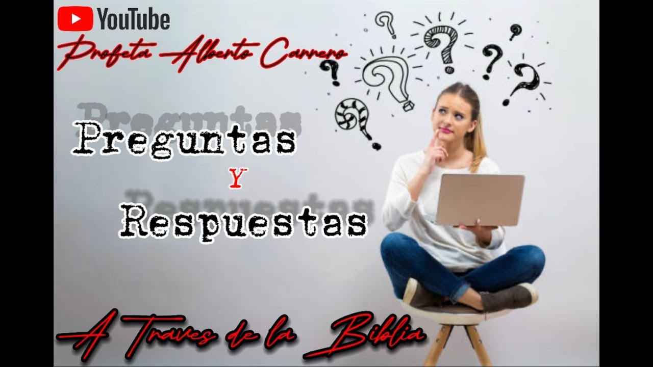 A Través de la Biblia: Preguntas y Respuestas | Profeta Alberto Carrero
