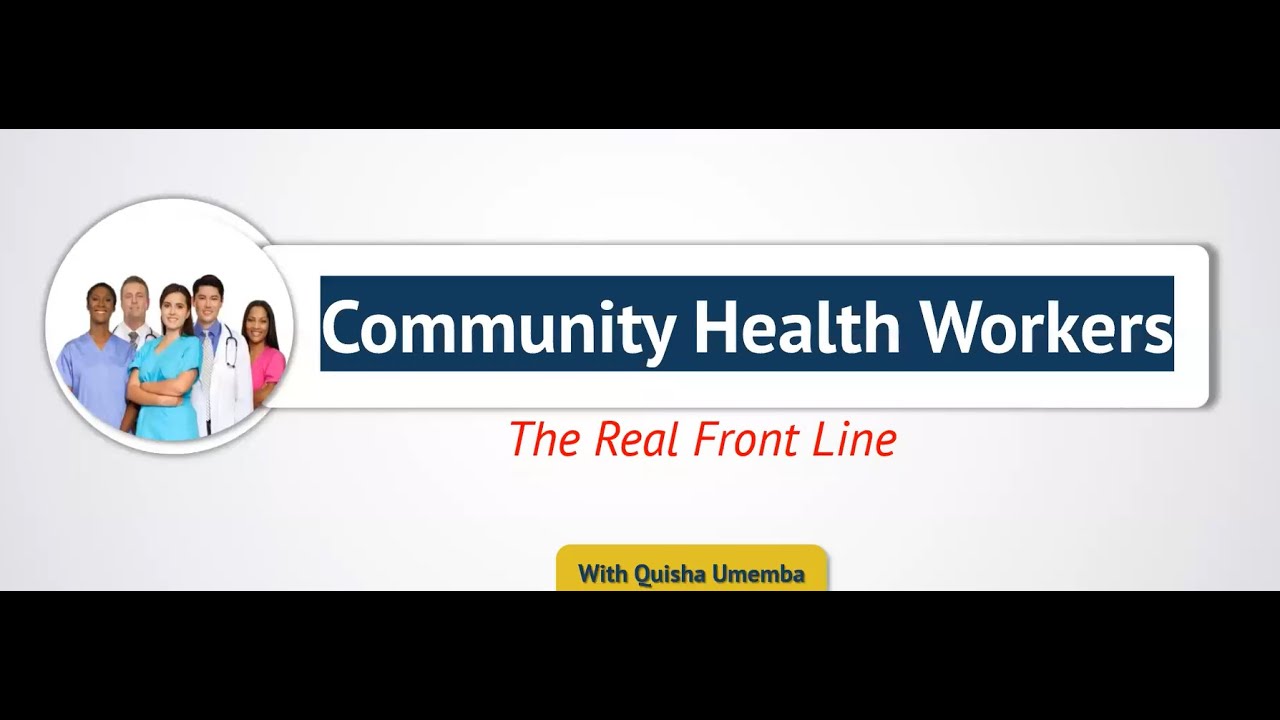 Community Health Workers: The Real Front Line