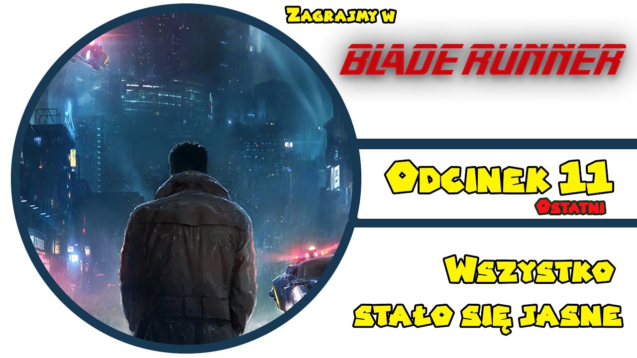 Blade Runner (PC) (1997) - Odcinek 11 (Ostatni) Zagrajmy w ...