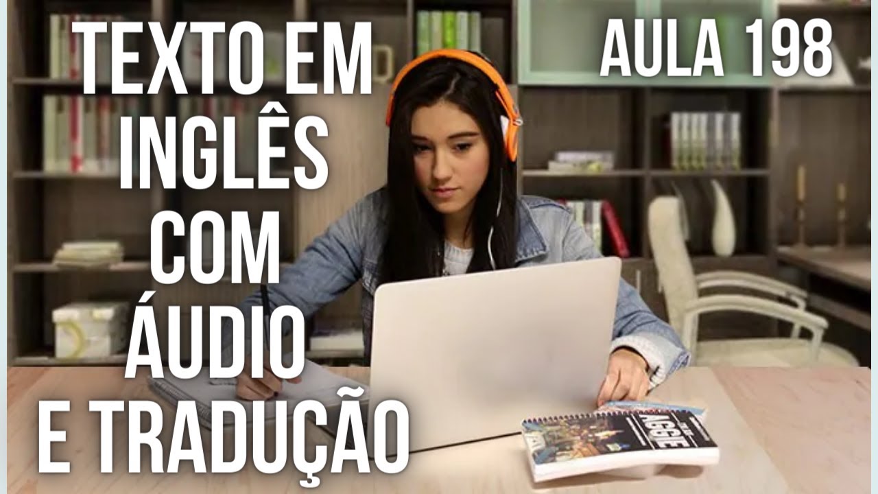 APRENDA INGLÊS COM LEITURA GUIADA - TEXTO EM INGLÊS COM ÁUDIO E TRADUÇÃO #AULA 198