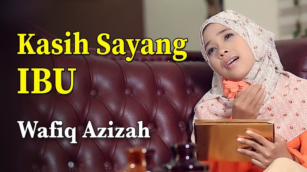 Wafiq Azizah - Kasih Sayang Ibu (Official Music Video)