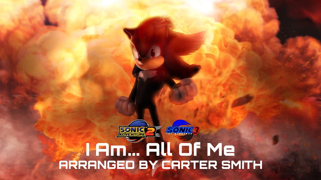 I Am… All Of Me (Sonic the Hedgehog 3)