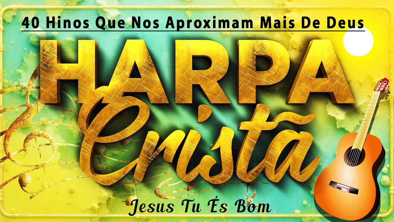Harpa Cristã Com Letra 🙏Os mais lindos Hinos Evangelicos Antigos 🙏Hino de Confiança em Deus