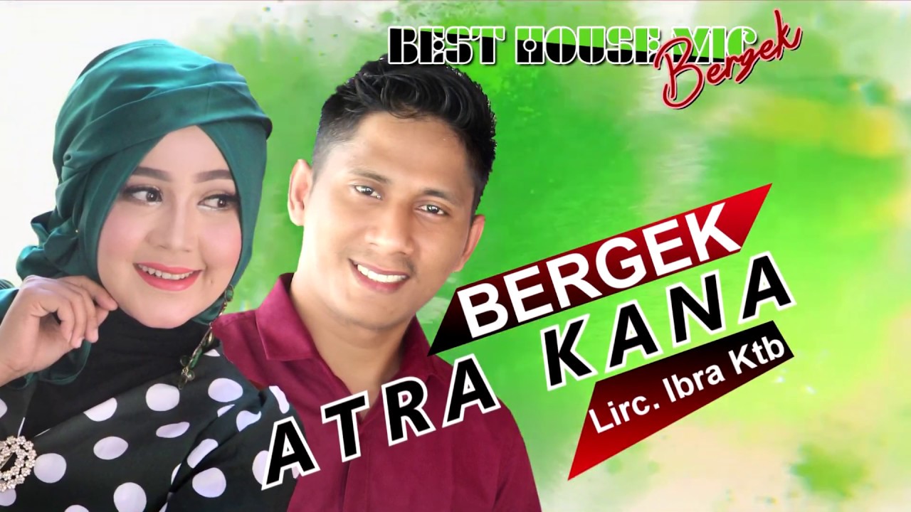 Bergek Feat Ayu Kartika - ATRA KANA (ALBUM BEST HOUSE MIX 2019)Full HD QUALITY