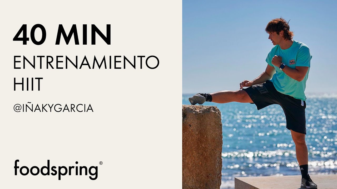 40 MIN ENTRENAMIENTO HIIT | IÑAKY GARCÍA | foodspring®