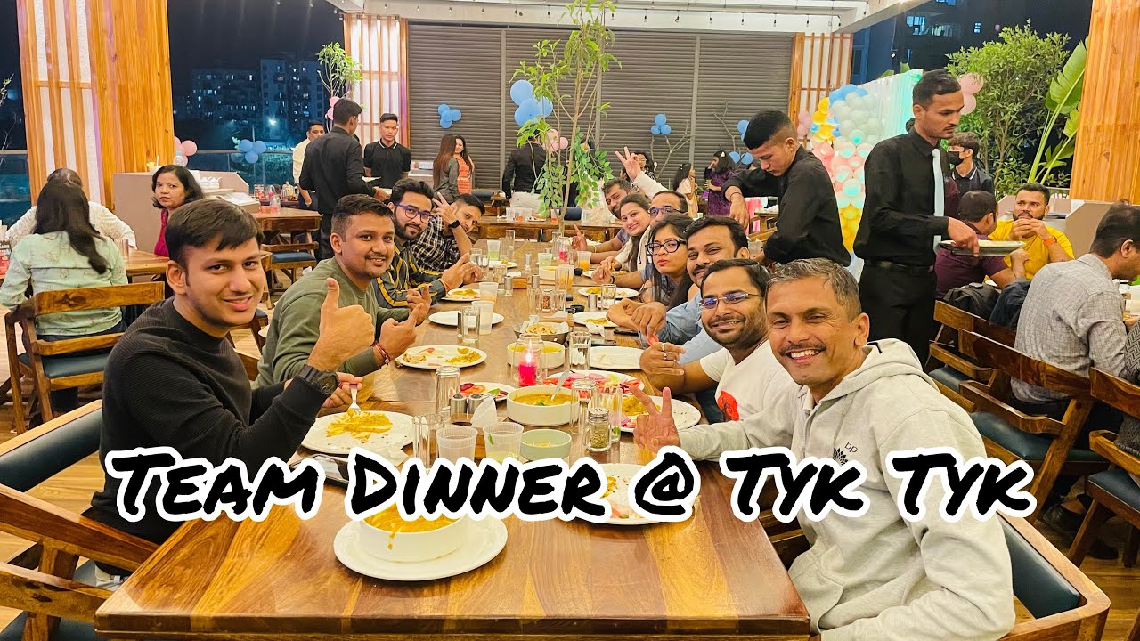 Team Dinner @ Tyk Tyk Kharadi | Office Party | Corporate Life |