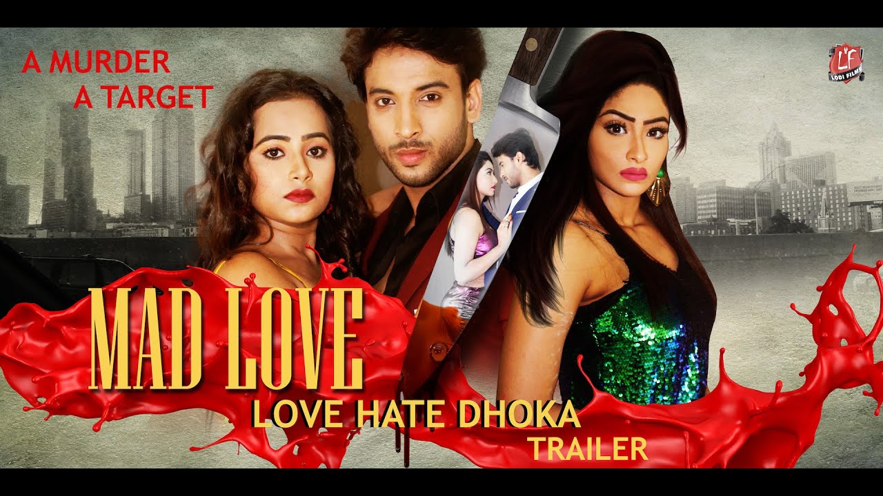 MAD LOVE  | LOVE HATE DHOKA | OFFICIAL TRAILER | LODI FILMS | REEMON | POPY | SANJANA | LODI FILMS |