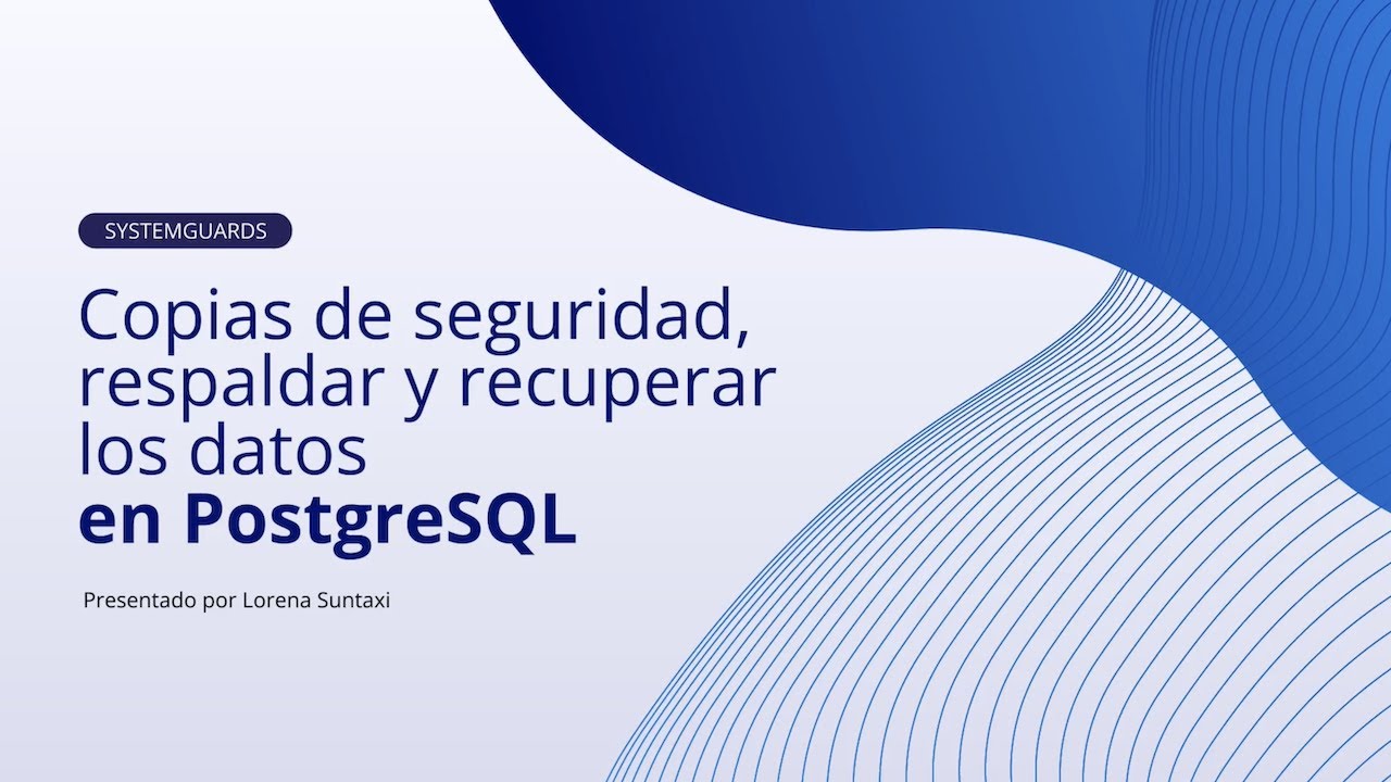Copias de seguridad, respaldar y recuperar los datos en PostgreSQL