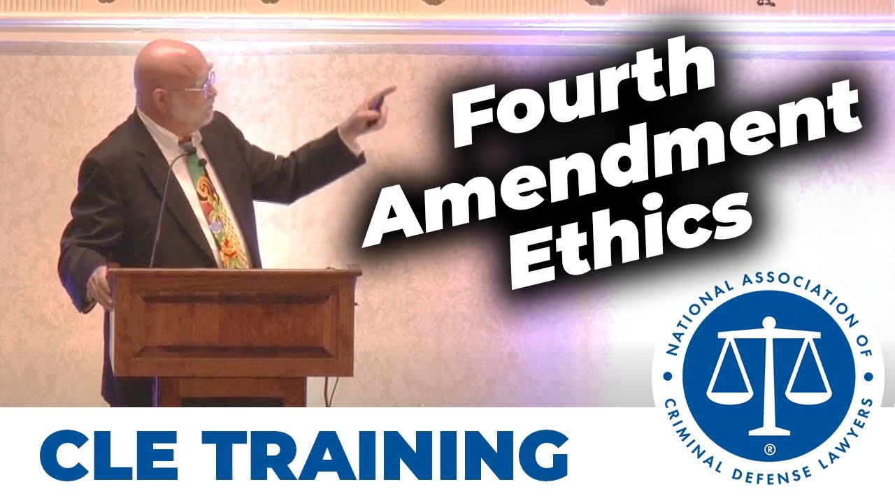 4th Amendment Ethics: Duty to Litigate, Office Searches, Evidence Handling - John Wesley Hall